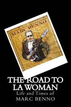 portada The Road To LA Woman: Life and Times of Marc Benno (en Inglés)