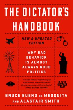 portada The Dictator'S Handbook: Why bad Behavior is Almost Always Good Politics (en Inglés)