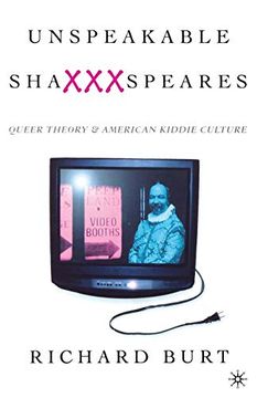 portada Unspeakable Shaxxxspeares, Revised Edition: Queer Theory and American Kiddie Culture (en Inglés)