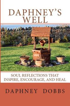 portada Daphney's Well: Soul Reflections that Inspire, Encourage, and Heal (en Inglés)