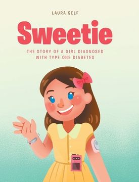 portada Sweetie: The Story of a Girl Diagnosed with Type One Diabetes (in English)