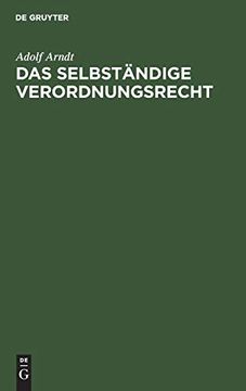 portada Das Selbständige Verordnungsrecht: Zugleich Eine Streitschrift für die Historisch-Kritische Methode (en Alemán)