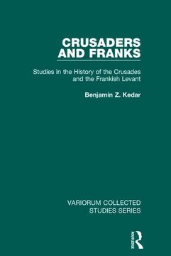 portada Crusaders and Franks: Studies in the History of the Crusades and the Frankish Levant (in English)