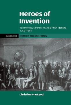 portada Heroes of Invention: Technology, Liberalism and British Identity, 1750-1914 (Cambridge Studies in Economic History - Second Series) (en Inglés)