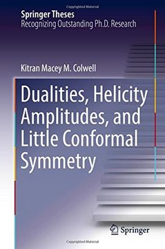 portada Dualities, Helicity Amplitudes, and Little Conformal Symmetry (Springer Theses)
