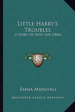 portada little harry's troubles: a story of gipsy life (1866)