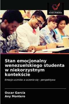 portada Stan emocjonalny wenezuelskiego studenta w niekorzystnym kontekście (en Polaco)