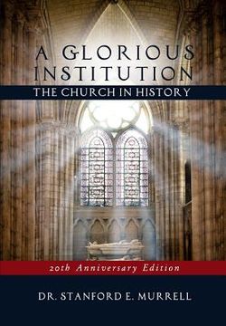 portada A Glorious Institution: The Church in History (Revised and Updated) (in English)