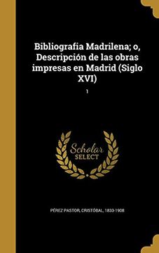 portada Bibliografia Madrilena; O, Descripción de las Obras Impresas en Madrid (Siglo Xvi); 1 (in Spanish)