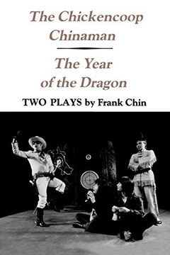 portada The Chickencoop Chinaman and the Year of the Dragon: Two Plays (en Inglés)