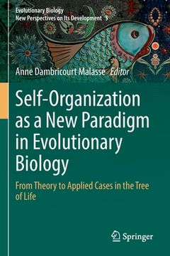 portada Self-Organization as a New Paradigm in Evolutionary Biology: From Theory to Applied Cases in the Tree of Life (in English)