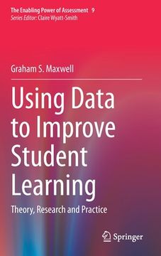 portada Using Data to Improve Student Learning: Theory, Research and Practice: 9 (The Enabling Power of Assessment) (en Inglés)
