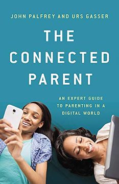 portada The Connected Parent: An Expert Guide to Parenting in a Digital World