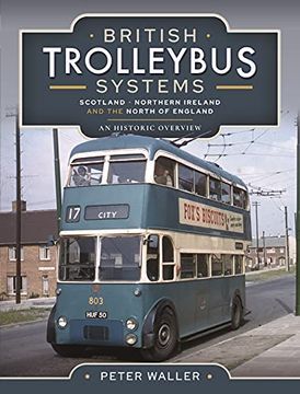 portada British Trolleybus Systems - Scotland, Northern Ireland and the North of England: An Historic Overview 