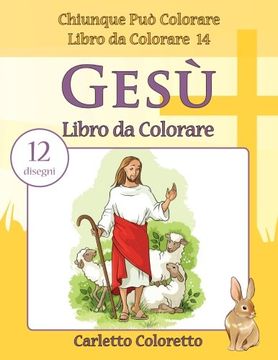 portada Gesù Libro da Colorare: 12 disegni (Chiunque Può Colorare Libro da Colorare) (Volume 14) (Italian Edition)