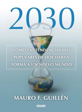 portada 2030.: Cómo Las Tendencias Más Populares de Hoy Darán Forma a Un Nuevo Mundo