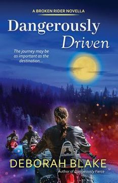portada Dangerously Driven: A Broken Riders Novella