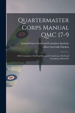 portada Quartermaster Corps Manual QMC 17-9: 1945 Committee On Food Research Conference On Food Acceptance Research