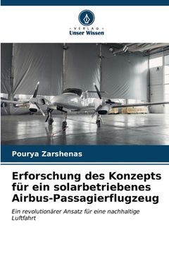 portada Erforschung des Konzepts für ein solarbetriebenes Airbus-Passagierflugzeug (en Alemán)