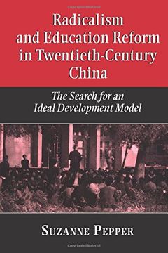 portada Radicalism and Education Reform in 20Th-Century China: The Search for an Ideal Development Model (en Inglés)