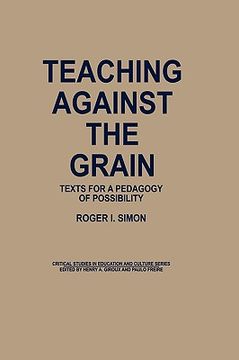 portada teaching against the grain: texts for a pedagogy of possibility (en Inglés)