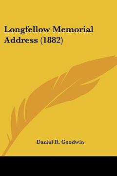 portada longfellow memorial address (1882) (en Inglés)