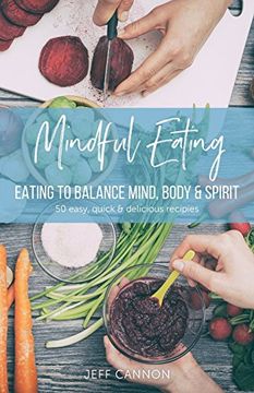 portada Mindful Eating: Eating to Balance Mind, Body & Spirit (en Inglés)