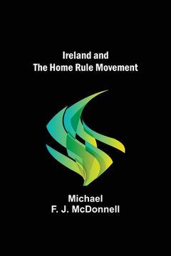 portada Ireland and the Home Rule Movement (en Inglés)