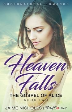 portada Heaven Falls - The Gospel of Alice (Book 2) Supernatural Romance