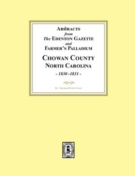 portada Abstracts from the Edenton Gazette and Farmer's Palladium, Chowan County, North Carolina, 1830-1831