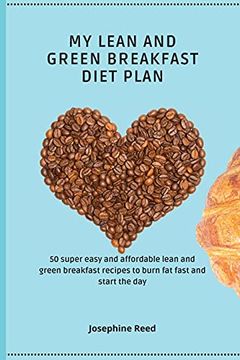 portada My Lean and Green Breakfast Diet Plan: 50 Super Easy and Affordable Lean and Green Breakfast Recipes to Burn fat Fast and Start the day (en Inglés)