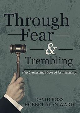 portada Through Fear & Trembling: The Criminalization of Christianity (in English)