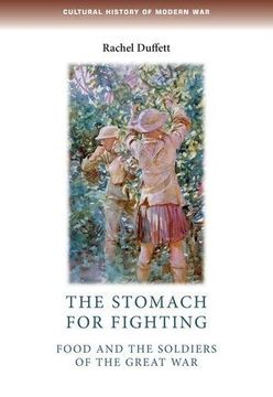 portada The stomach for fighting: Food and the soldiers of the Great War (Cultural History of Modern War MUP)