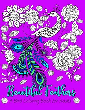 portada Beautiful Feathers a Bird Coloring Book for Adults (en Inglés)