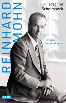 portada REINHARD MOHN. UN SIGLO EMPRENDIENDO (in Spanish)