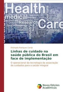 portada Linhas de cuidado na saúde pública do Brasil em face de implementação: O operacional da tecnologia da associação de cuidados para a saúde integral