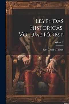 portada Leyendas Históricas, Volume 1; Volume 3