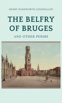 portada The Belfry of Bruges and Other Poems (en Inglés)