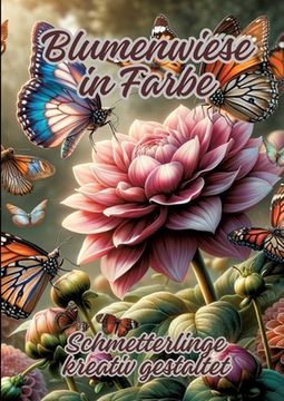 portada Blumenwiese in Farbe: Schmetterlinge kreativ gestaltet (en Alemán)