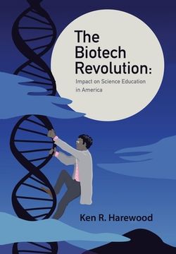 portada The Biotech Revolution: Impact on Science Education in America (en Inglés)