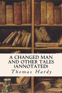 portada A Changed Man and Other Tales (annotated) (in English)