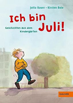 portada Ich bin Juli! Geschichten aus dem Kindergarten (en Alemán)