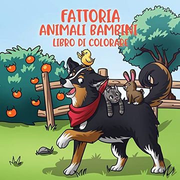 portada Fattoria Animali Bambini Libro di Colorare: Per Bambini dai 4 Agli 8 Anni (Album da Colorare per Bambini) (en Italiano)