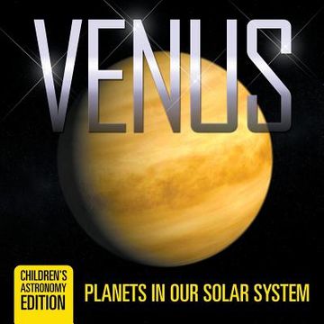 portada Venus: Planets in Our Solar System Children's Astronomy Edition (en Inglés)