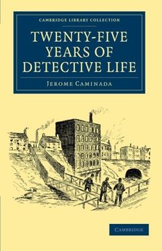 portada Twenty-Five Years of Detective Life (Cambridge Library Collection - British and Irish History, 19Th Century) 
