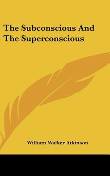 portada the subconscious and the superconscious (en Inglés)