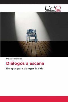 portada Diálogos a Escena: Ensayos Para Dialogar la Vida (in Spanish)