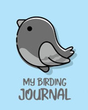 portada My Birding Journal: Birding Not | Ornithologists | Twitcher Gift | Species Diary | log Book for Bird Watching | Equipment Field Journal (en Inglés)