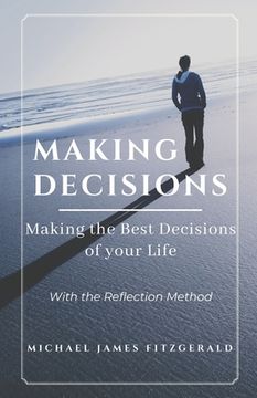 portada Making Decisions: Making Your Best Life Decisions (en Inglés)