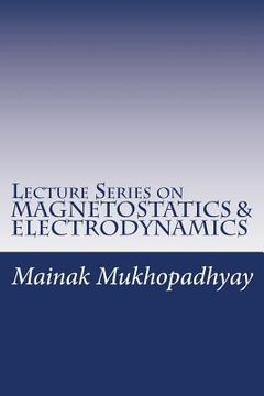 portada Lecture Series on MAGNETOSTATICS & ELECTRODYNAMICS (en Inglés)